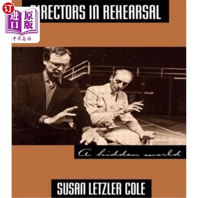 海外直订Directors in Rehearsal: A Hidden World 彩排中的导演：一个隐藏的世界