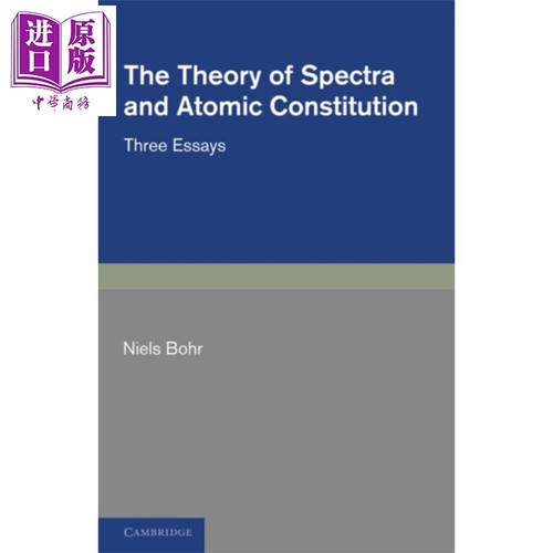 The Theory of Spectra and Atomic Constitution 英文原版 尼尔斯 玻尔 光谱论和原子组成 诺贝尔奖畅销 Niels Bohr【中商原