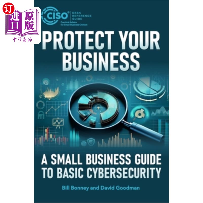 海外直订Protect Your Business: A Small Business Guide to Basic Cybersecurity 保护你的企业：小企业基本安全指南