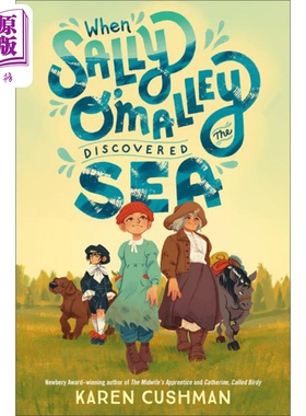 当萨莉 奥马利发现大海时 英文原版 When Sally OMalley Discovered the Sea Karen Cushman【中商原版】