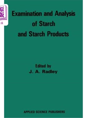 海外直订Examination and Analysis of Starch and Starch Products 淀粉及淀粉制品的检验与分析