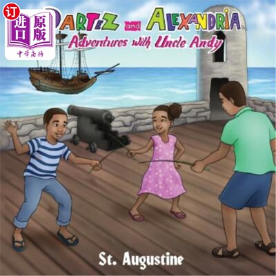 海外直订Dartez and Alexandria: Adventures with Uncle Andy, St Augustine 达特兹和亚历山大：与圣奥古斯丁安迪叔叔的冒
