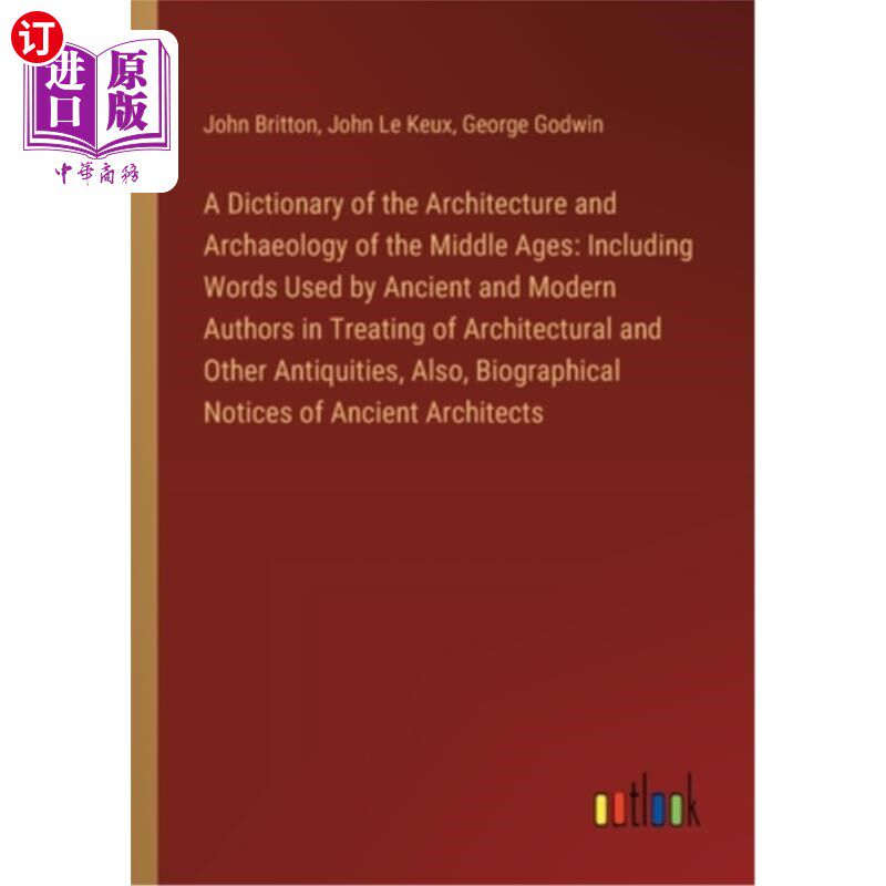 海外直订A Dictionary of the Architecture and Archaeology of the Middle Ages: Including W 中世纪建筑与考古词典:包括