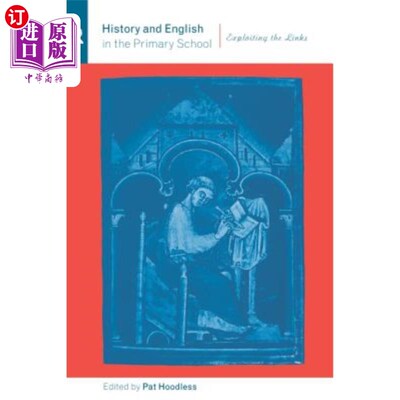 海外直订History and English in the Primary School: Exploiting the Links 小学历史与英语：利用链接