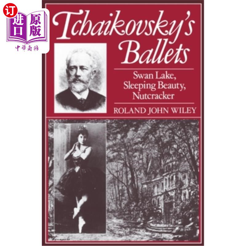 海外直订Tchaikovsky's Ballets: Swan Lake, Sleeping Beauty, Nutcracker 柴可夫斯基芭蕾舞剧:天鹅湖、睡美人、胡桃夹子