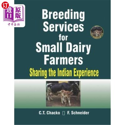 海外直订Breeding Services for Small Dairy Farmers: Sharing the Indian Experience 小型奶农育种服务:分享印度经验