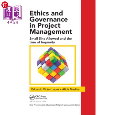 海外直订Ethics and Governance in Project Management: Small Sins Allowed and the Line of  项目管理中的伦理和治理:允