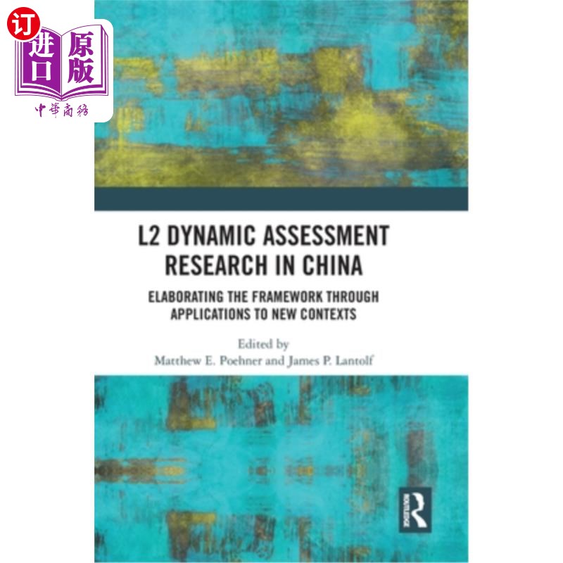 海外直订L2 Dynamic Assessment Research in China: Elaborating the Framework through Appli 中国第二语言动态评估研究：
