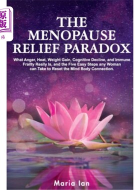 海外直订医药图书The Menopause Relief Paradox: What Anger, Heat, Weight Gain, Cognitive Decline,  更年期缓解悖论:什