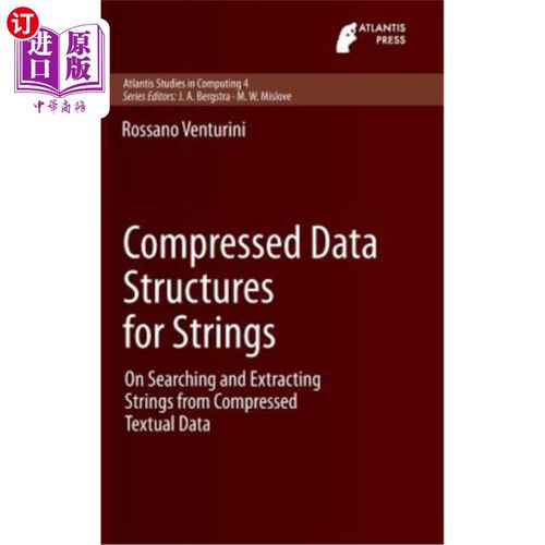 海外直订Compressed Data Structures for Strings: On Searching and Extracting Strings from 字符串的压缩数据结构：从压