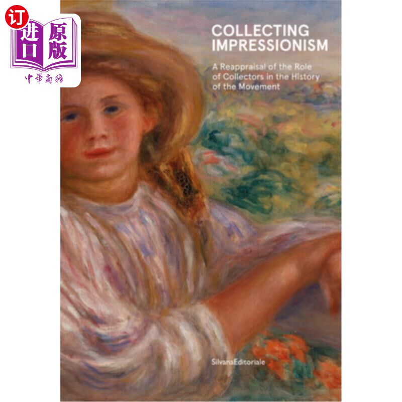 海外直订collecting impressionism: the role of collectors in