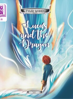 海外直订Lucas and the Dragon: An Original Tyler Woden Fairytale Of The Magic Of Kindness 卢卡斯与龙：泰勒·沃登原创