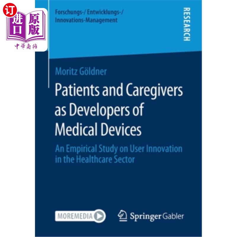 海外直订Patients and Caregivers as Developers of Medical Devices: An Empirical Study on  作为医疗设备开发者的患者和