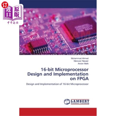 海外直订16-bit Microprocessor Design and Implementation on FPGA 基于FPGA的16位微处理器设计与实现