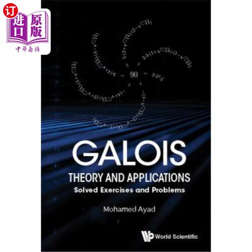 海外直订Galois Theory and Applications: Solved Exercises and Problems 伽罗瓦理论与应用：已解决的练习与问题