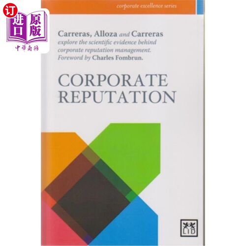 海外直订Corporate Reputation: Reputation Has Become an Essential Strategic Asset for Com 企业声誉:声誉已成为企业必