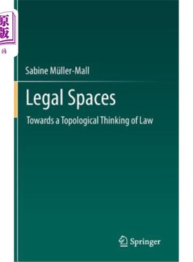 海外直订Legal Spaces: Towards a Topological Thinking of Law 法律空间:走向法律的拓扑思维