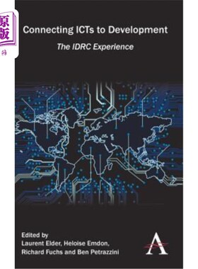 海外直订Connecting ICTs to Development: The IDRC Experience 将信息通信技术与发展联系起来:IDRC的经验
