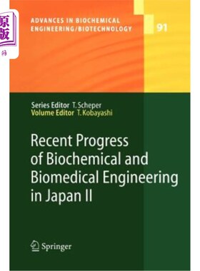 海外直订Recent Progress of Biochemical and Biomedical Engineering in Japan II 日本生物化学和生物医学工程的最新进展2