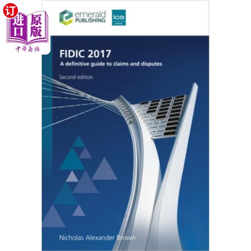 海外直订Fidic 2017: A Definitive Guide to Claims and Disputes Fidic 2017：索赔和争议权威指南