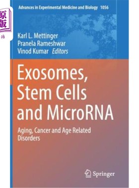 海外直订Exosomes, Stem Cells and Microrna: Aging, Cancer and Age Related Disorders 外泌体，干细胞和小核糖核酸:衰老