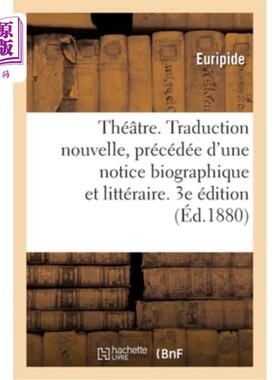 海外直订法语 Théatre. Traduction Nouvelle, Précédée d'Une Notice Biographique Et Littéraire.  剧院。新的翻译，在传