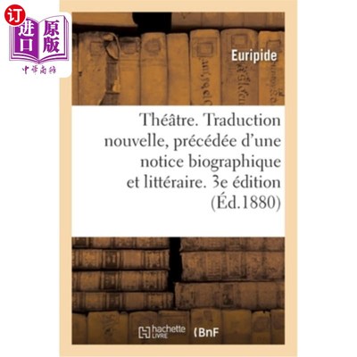 海外直订法语 Théatre. Traduction Nouvelle, Précédée d'Une Notice Biographique Et Littéraire.  剧院。新的翻译，在传