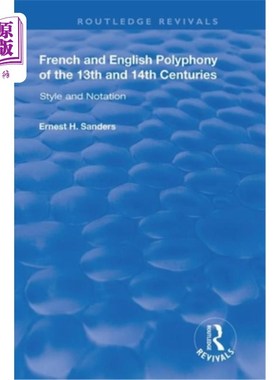 海外直订French and English Polyphony of the 13th and 14th Centuries: Style and Notation 13和14世纪的法语和英语复调:
