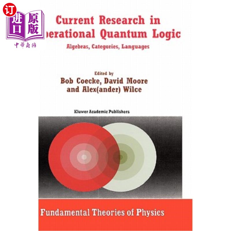 海外直订Current Research in Operational Quantum Logic: Algebras, Categories, Languages 运算量子逻辑的研究现状：代数