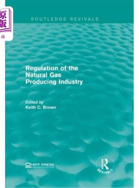 海外直订Regulation of the Natural Gas Producing Industry 天然气生产工业法规
