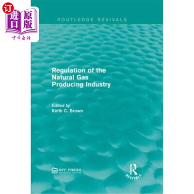 海外直订Regulation of the Natural Gas Producing Industry 天然气生产工业法规