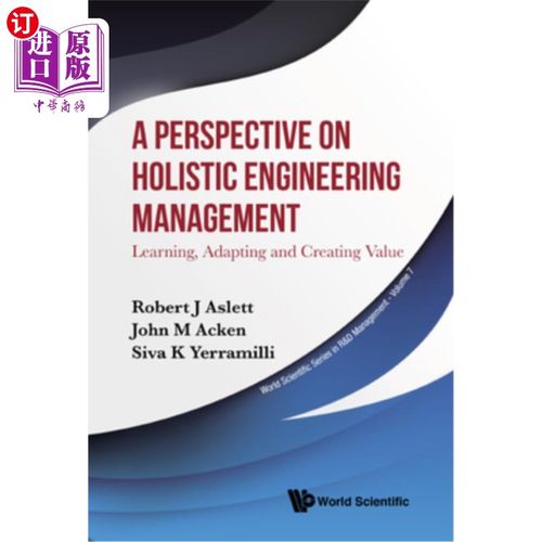 海外直订Perspective on Holistic Engineering Management, A: Learning, Adapting and Creati 整体工程管理视角，A:学习、