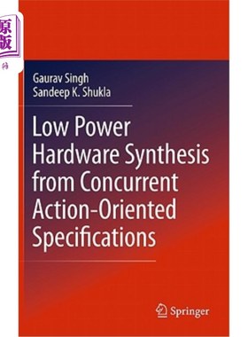 海外直订Low Power Hardware Synthesis from Concurrent Action-Oriented Specifications 从并发的面向动作的规范进行低功