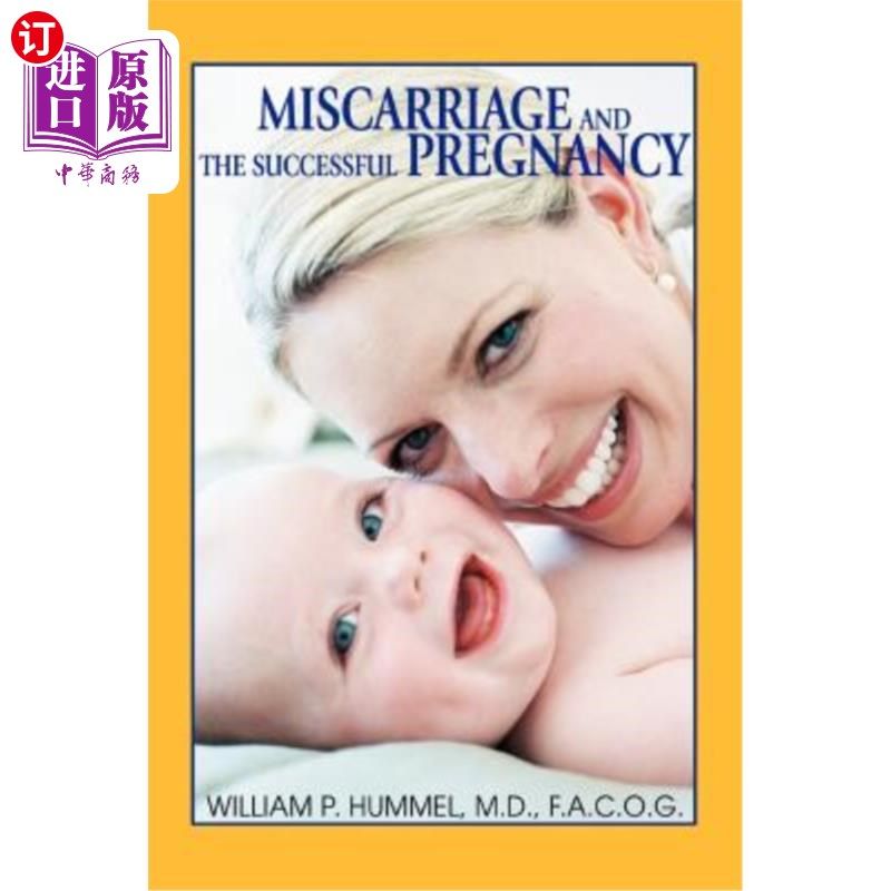 海外直订医药图书Miscarriage and the Successful Pregnancy: A Woman's Guide to Infertility and Rep 流产和成功怀孕:不