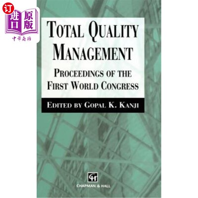 海外直订Total Quality Management: Proceedings of the First World Congress 全面质量管理：第1届世界大会论文集