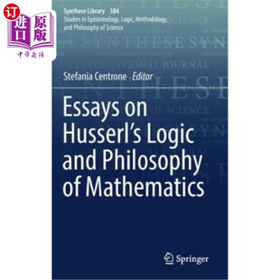 海外直订Essays on Husserl's Logic and Philosophy of Mathematics 胡塞尔的逻辑学与数学哲学论文集