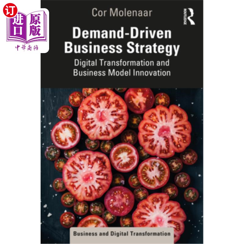 海外直订Demand-Driven Business Strategy: Digital Transformation and Business Model Innov 需求驱动型商业战略:数字化