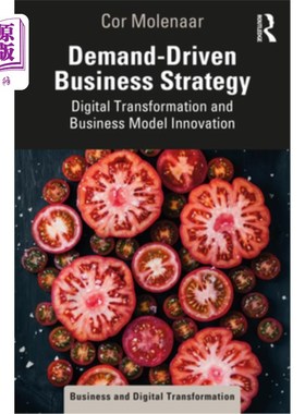 海外直订Demand-Driven Business Strategy: Digital Transformation and Business Model Innov 需求驱动型商业战略:数字化
