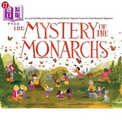 海外直订The Mystery of the Monarchs: How Kids, Teachers, and Butterfly Fans Helped Fred  帝王蝶之谜:孩子、老师和蝴