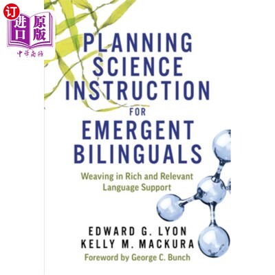 海外直订Planning Science Instruction for Emergent Bilinguals: Weaving in Rich and Releva 新兴双语者的规划科学教学: