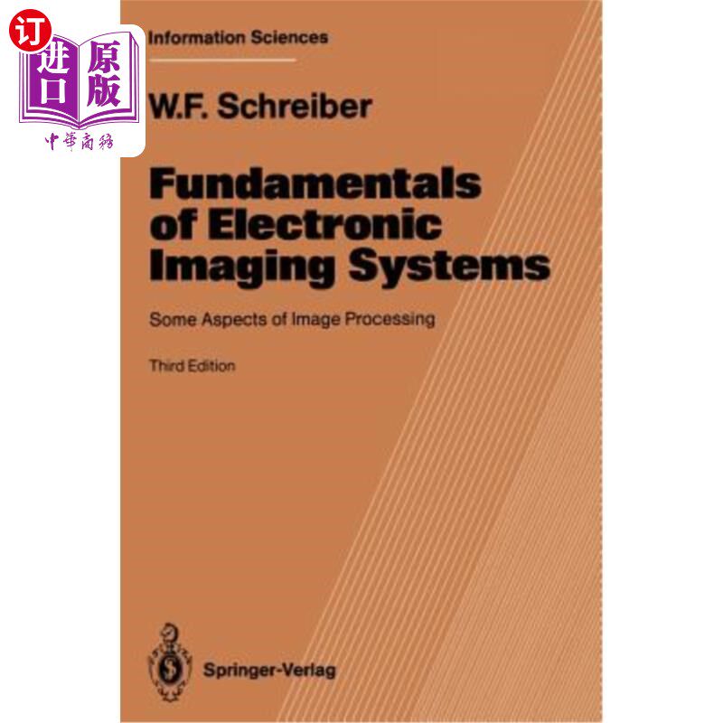 海外直订Fundamentals of Electronic Imaging Systems: Some Aspects of Image Processing
