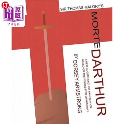 海外直订Sir Thomas Malory's Morte Darthur: A New Modern English Translation Based on the 托马斯·马洛里爵士的莫特·达