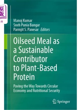 海外直订Oilseed Meal as a Sustainable Contributor to Plant-Based Protein: Paving the Way Oilseed Me