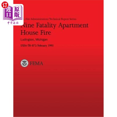 海外直订Nine Fatality Apartment House Fire, Ludington, Michigan: U.S. Fire Administratio