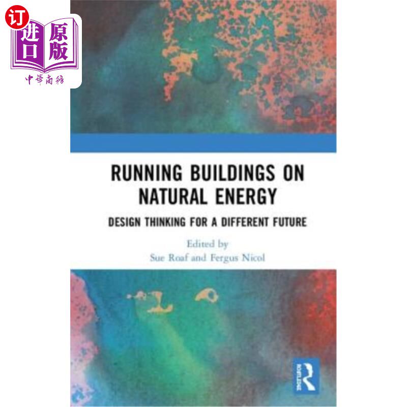 海外直订Running Buildings on Natural Energy: Design Thinking for a Different Future 以自然能源运行建筑:不同未来的设