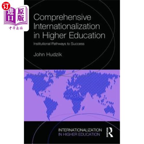 海外直订Comprehensive Internationalization: Institutional pathways to success 全面国际化：成功的制度途径