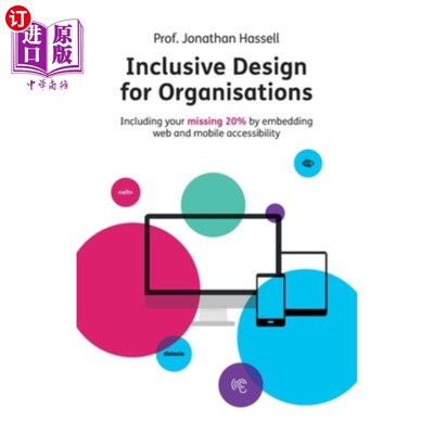 海外直订Inclusive Design for Organisations: Including your missing 20% by embedding web  组织的包容性设计:通过嵌入