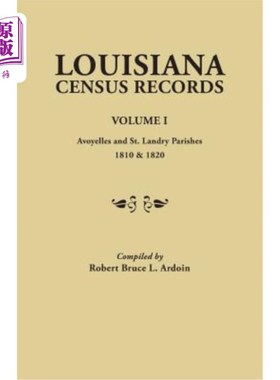 海外直订Louisiana Census Records. Volume I: Avoyelles and St. Landry Parishes, 1810 & 18 路易斯安那州人口普查记录。