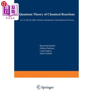 海外直订Quantum 量子理论：Ⅱ：溶 Chemical 化学反应 Effect Reaction Mechanisms Solvent Theory Reactions