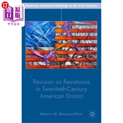 海外直订Revision as Resistance in Twentieth-Century American Drama 20世纪美国戏剧中的反抗——修正